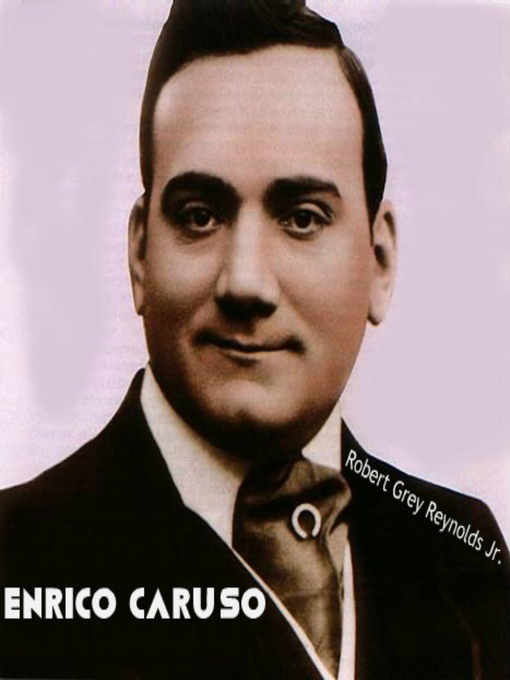 Title details for Enrico Caruso by Robert Grey Reynolds, Jr - Available